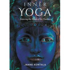 Inner Yoga: Entering The Heart Of The Tradition